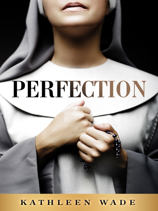 Title details for Perfection by Kathleen Wade - Wait list